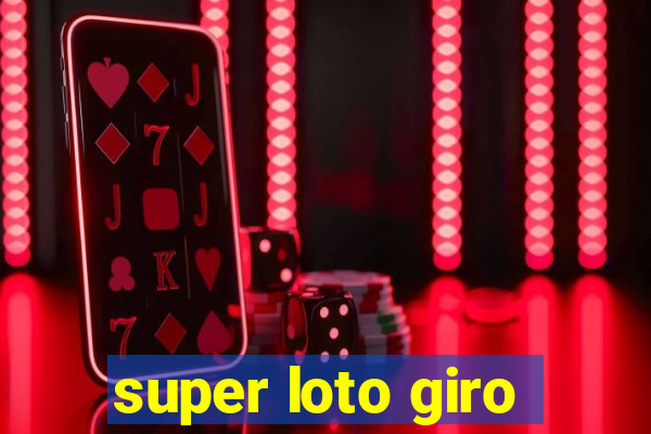 super loto giro